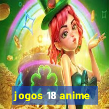 jogos 18 anime